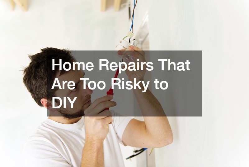 Home Repairs That Are Too Risky to DIY